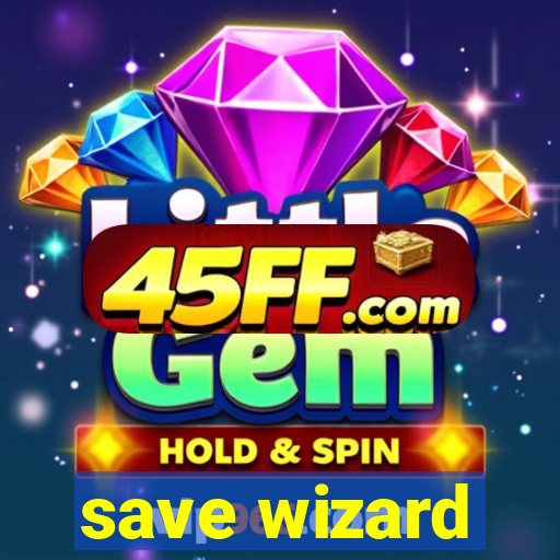 save wizard